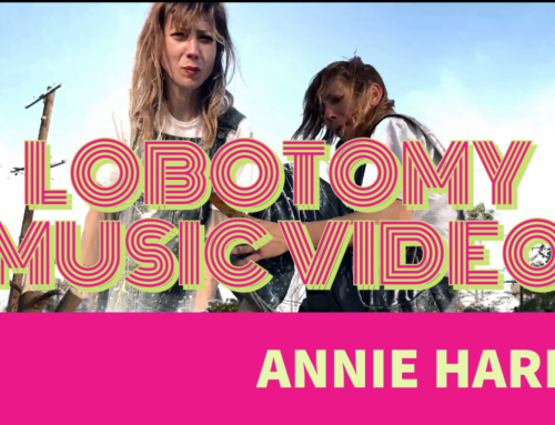 Lobotomy Music Video by Annie Hardy