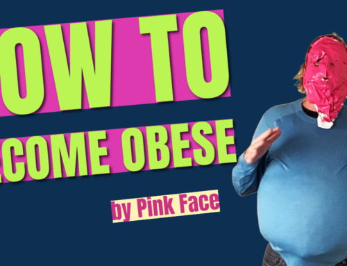 How To Become Obese by Pink Face